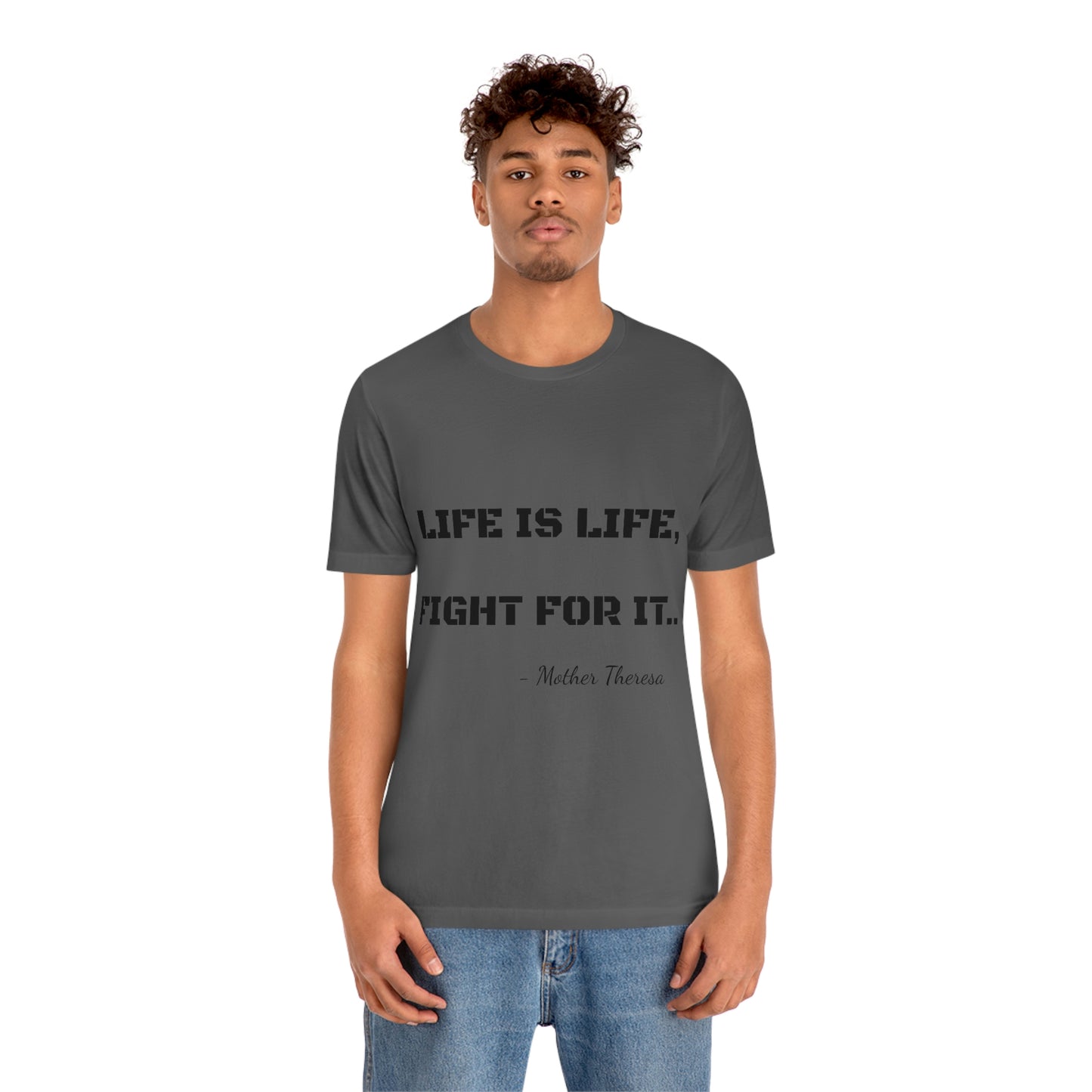 Life is Life, Fight For It