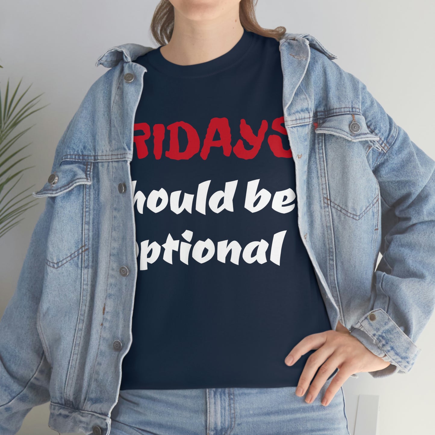 Fridays Should Be Optional