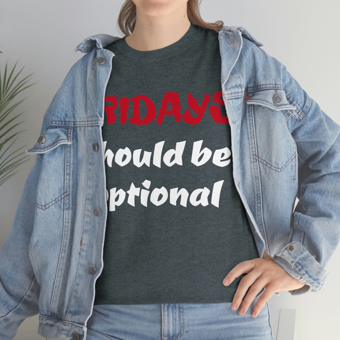 Fridays Should Be Optional