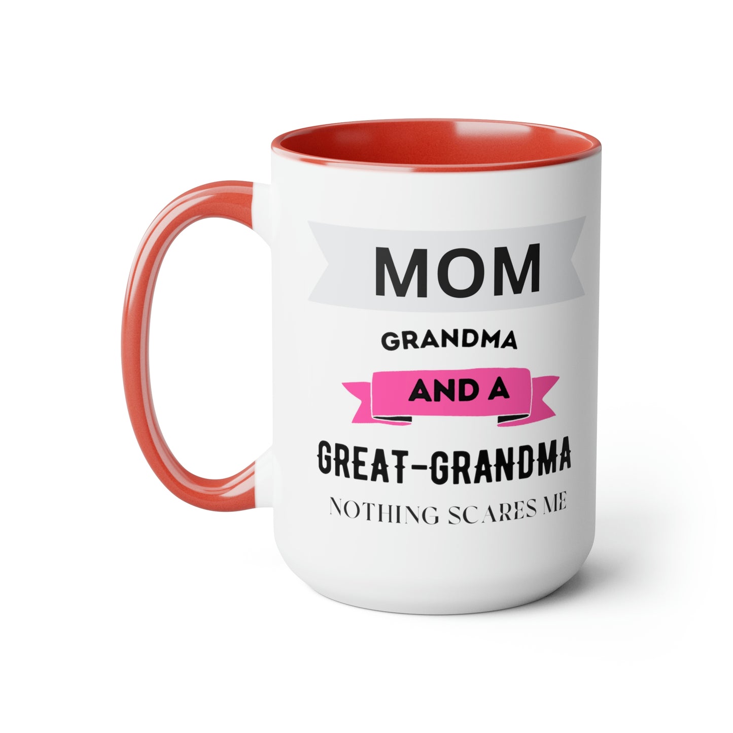 I am a Mom, Grandma and Great Grandma and Nothing Scares Me