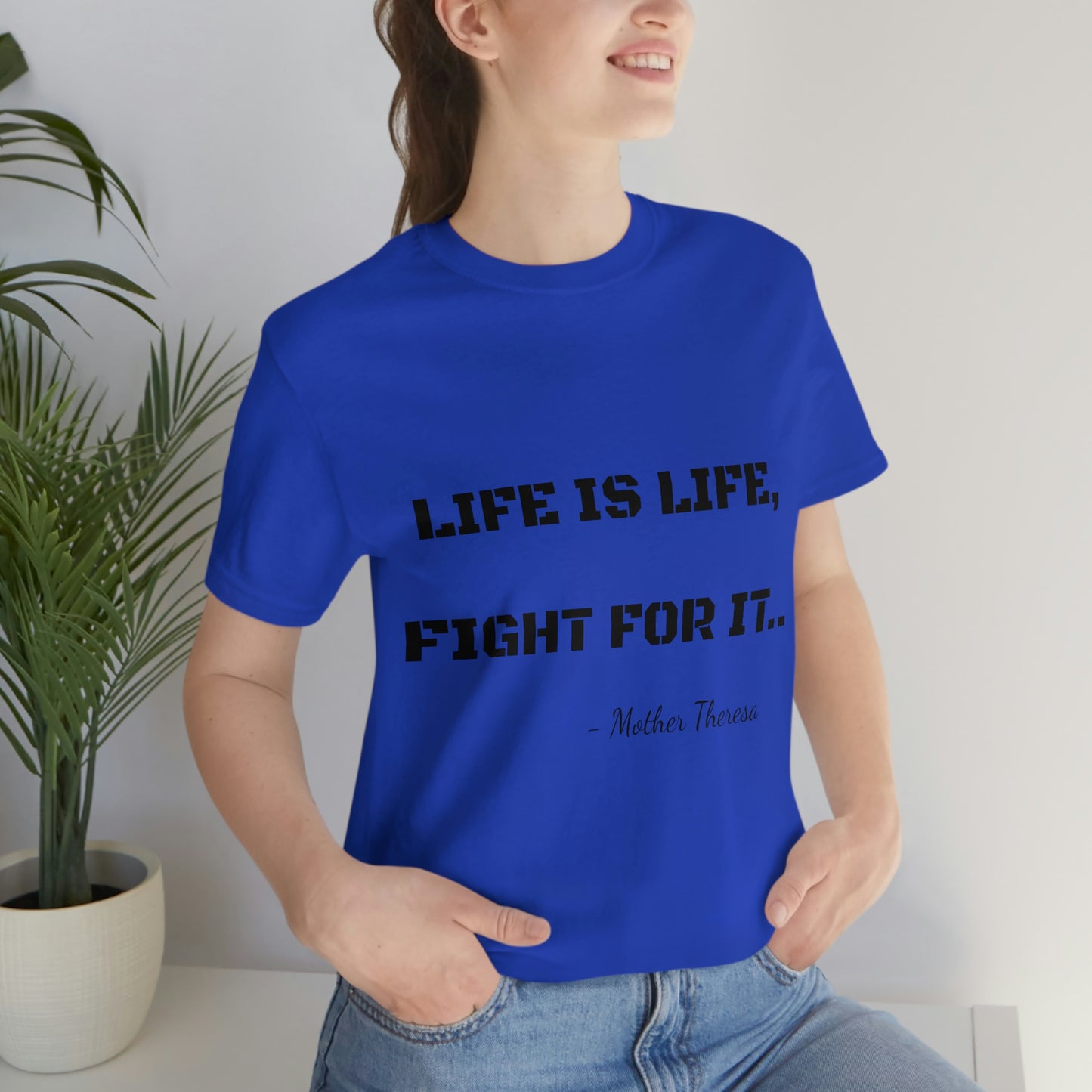 Life is Life, Fight For It