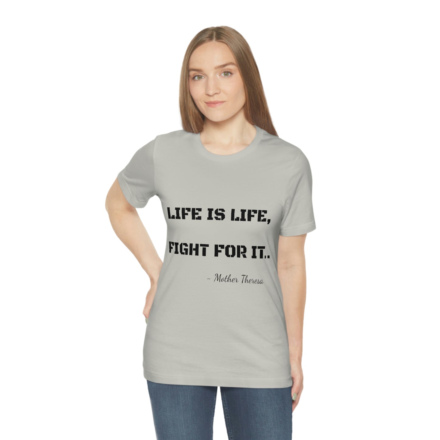 Life is Life, Fight For It