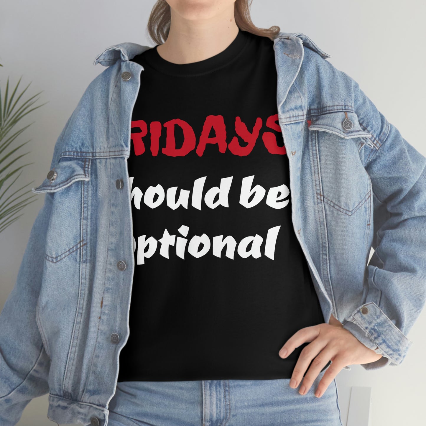 Fridays Should Be Optional