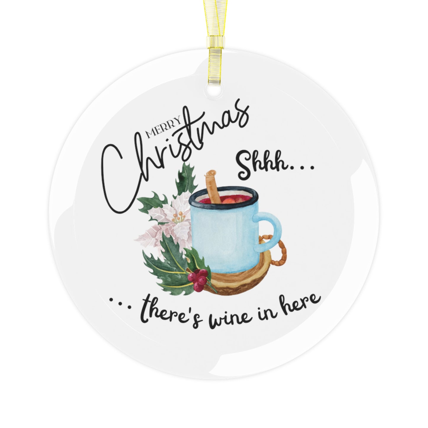 Shhh ..  There is Wine in Here Glass Ornament