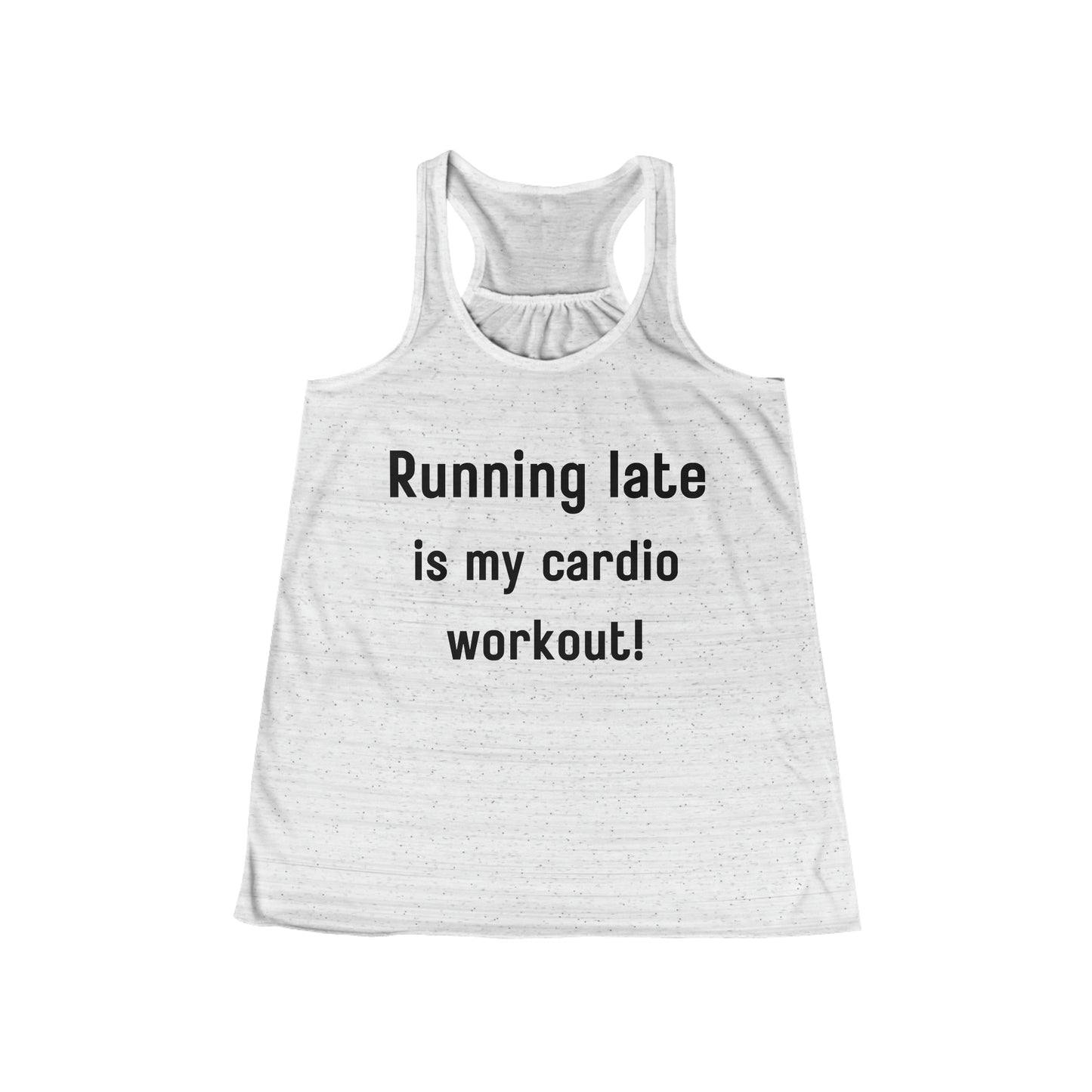 Running Late is My Cardio