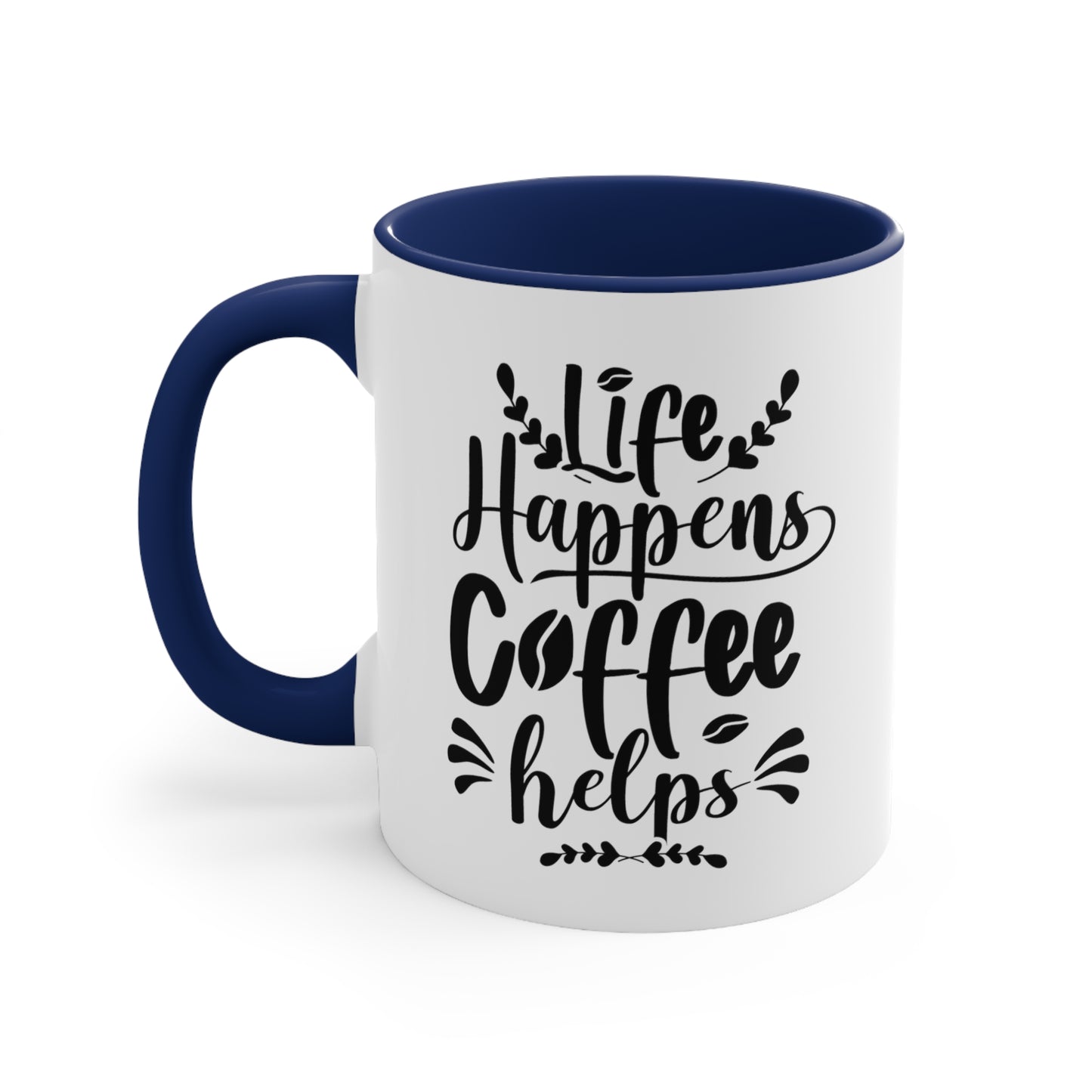 Life Happens Coffee Helps