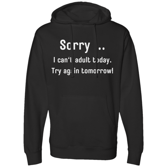 Sorry .. I Can't Adult Today