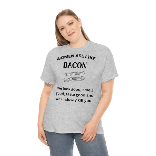 Women Are Like Bacon