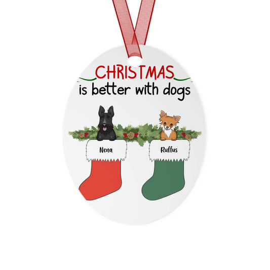 Christmas is better with dogs Personalized Metal Ornaments