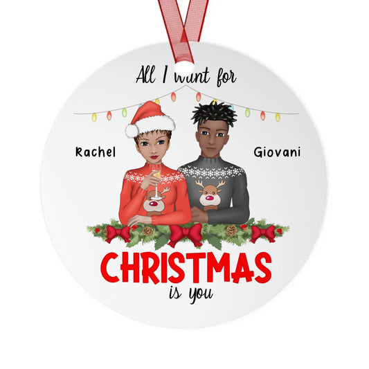 All I Want For Christmas is You Personalized Metal Ornaments