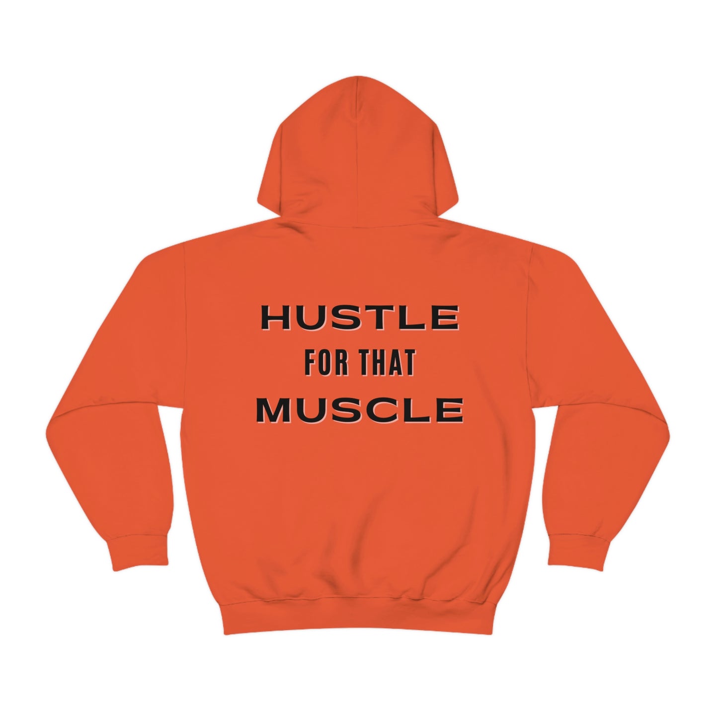 Hustle for That Muscle Hooded Sweatshirt