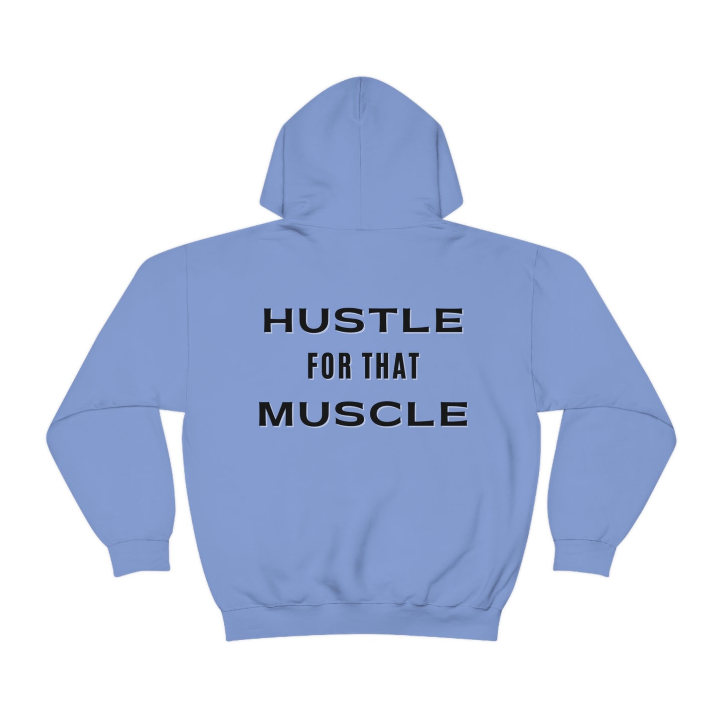 Hustle for That Muscle Hooded Sweatshirt