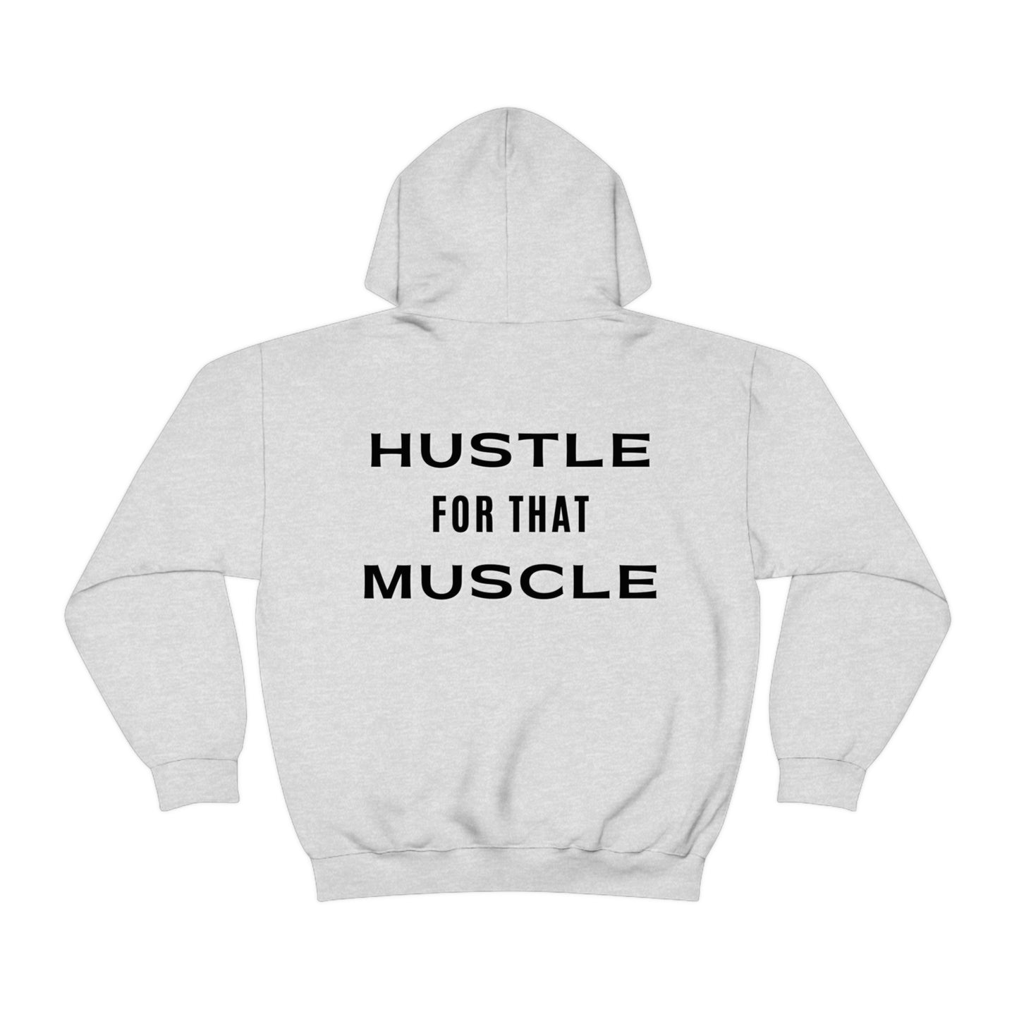 Hustle for That Muscle Hooded Sweatshirt