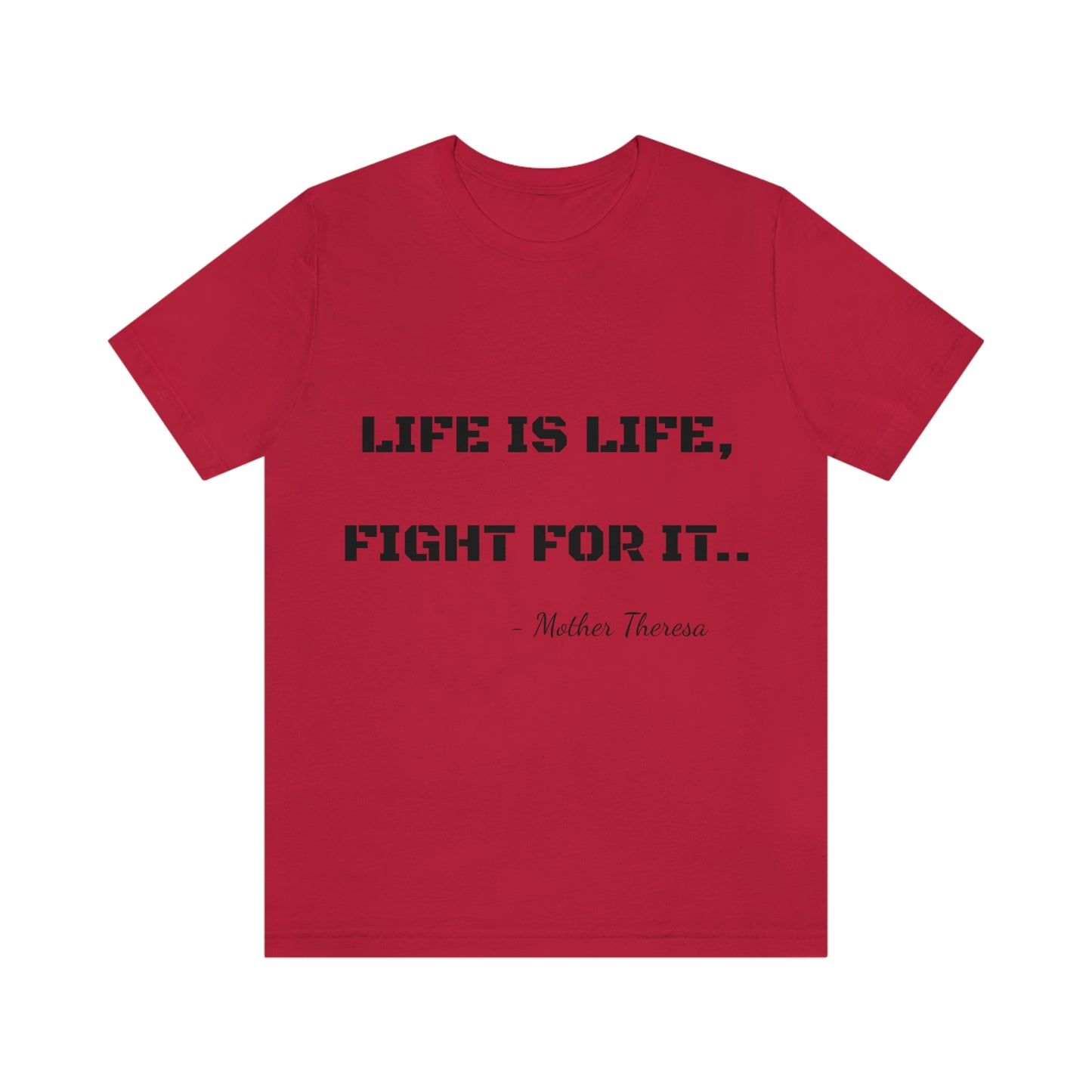 Life is Life, Fight For It