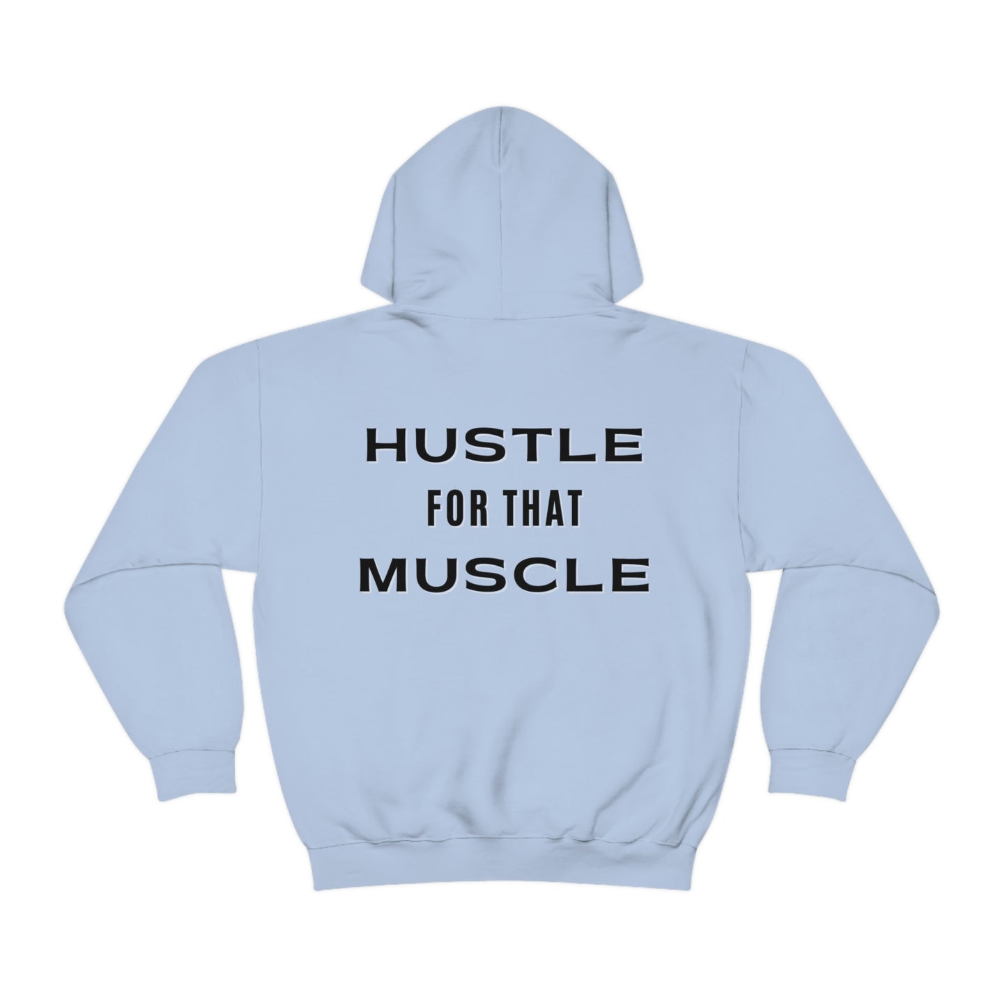 Hustle for That Muscle Hooded Sweatshirt