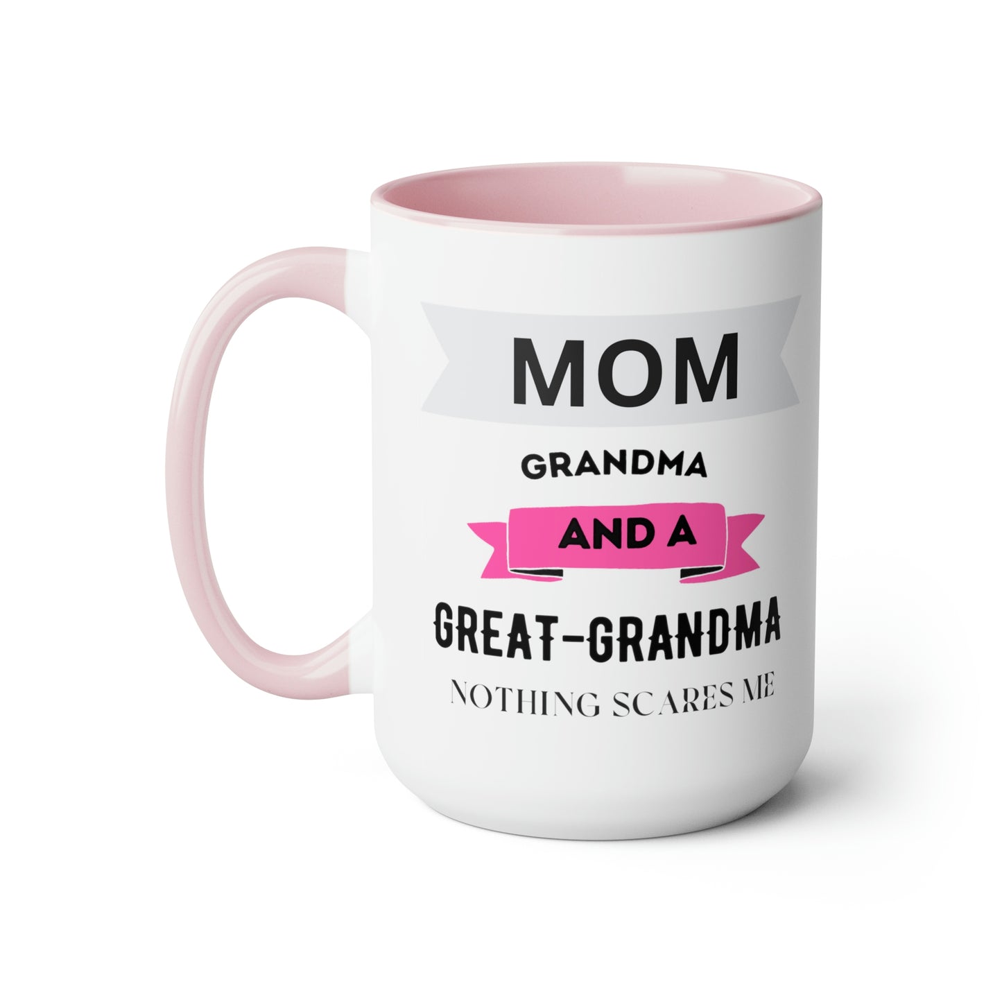 I am a Mom, Grandma and Great Grandma and Nothing Scares Me