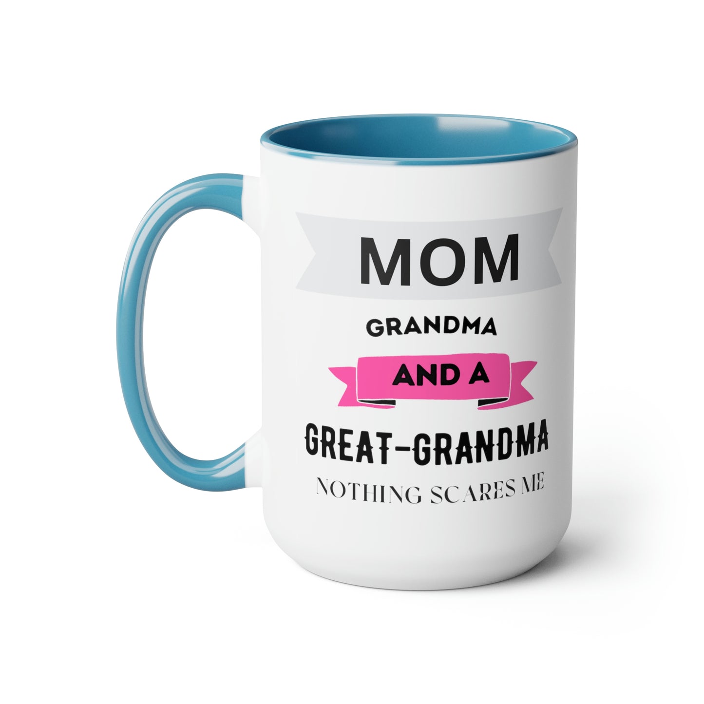 I am a Mom, Grandma and Great Grandma and Nothing Scares Me