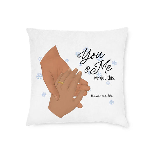 You and Me, We Got This Square Pillow
