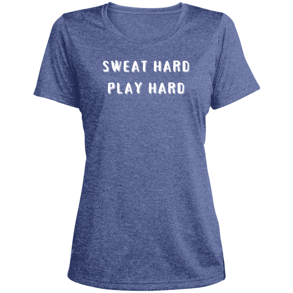 Sweat Hard Play Hard - Ladies' Heather Scoop Neck Performance Tee