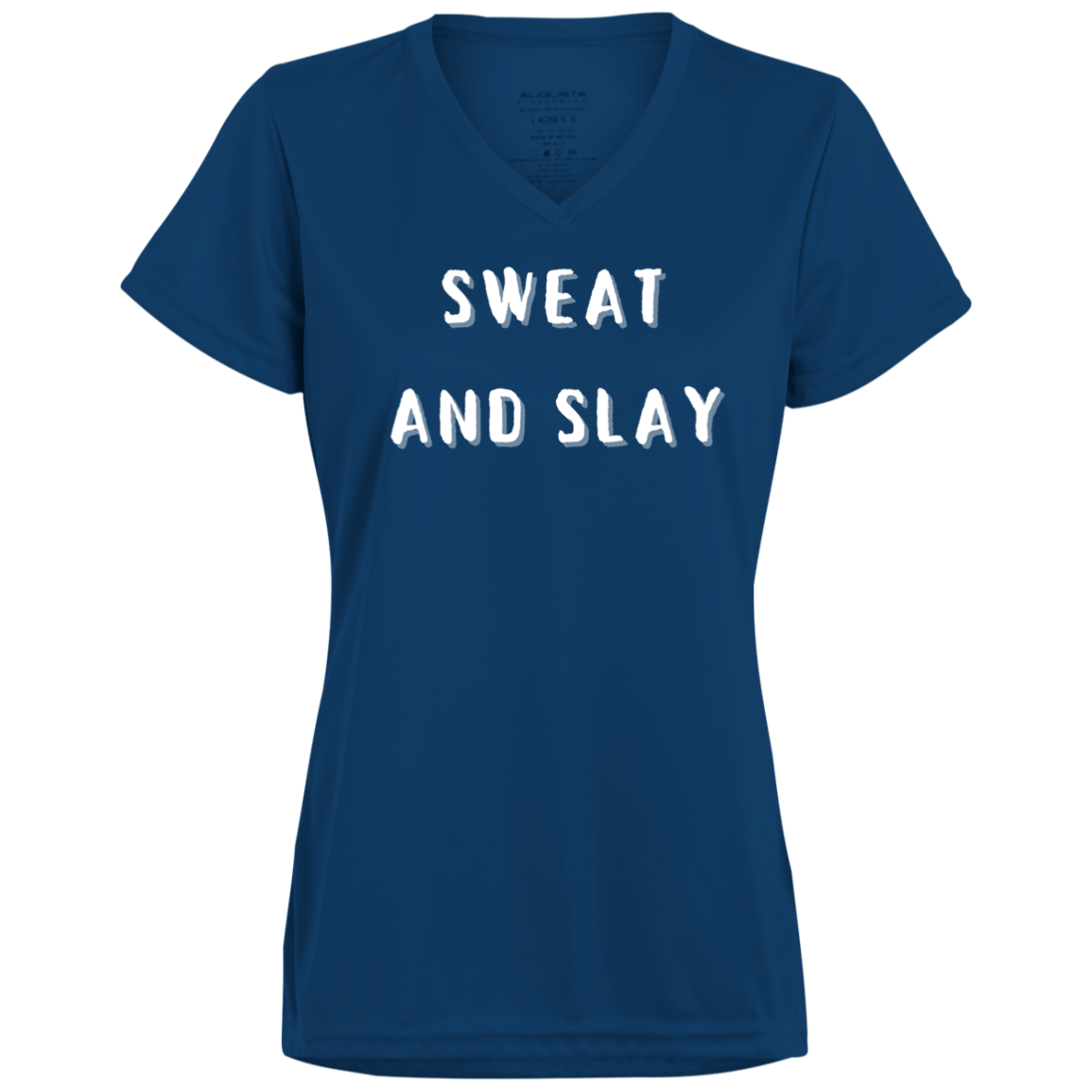 Sweat and Slay - Ladies’ Moisture-Wicking V-Neck Tee