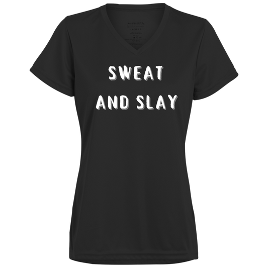 Sweat and Slay - Ladies’ Moisture-Wicking V-Neck Tee