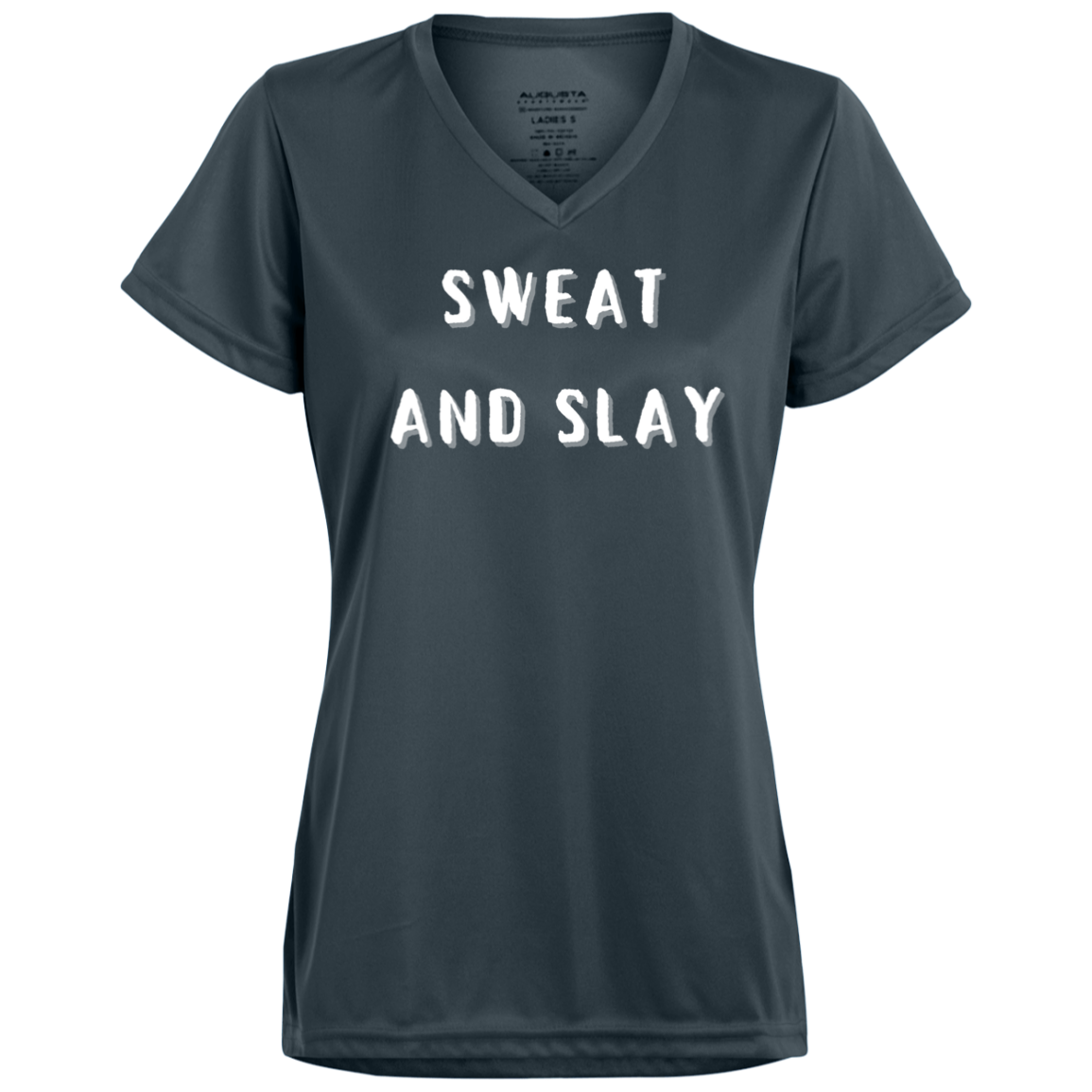 Sweat and Slay - Ladies’ Moisture-Wicking V-Neck Tee