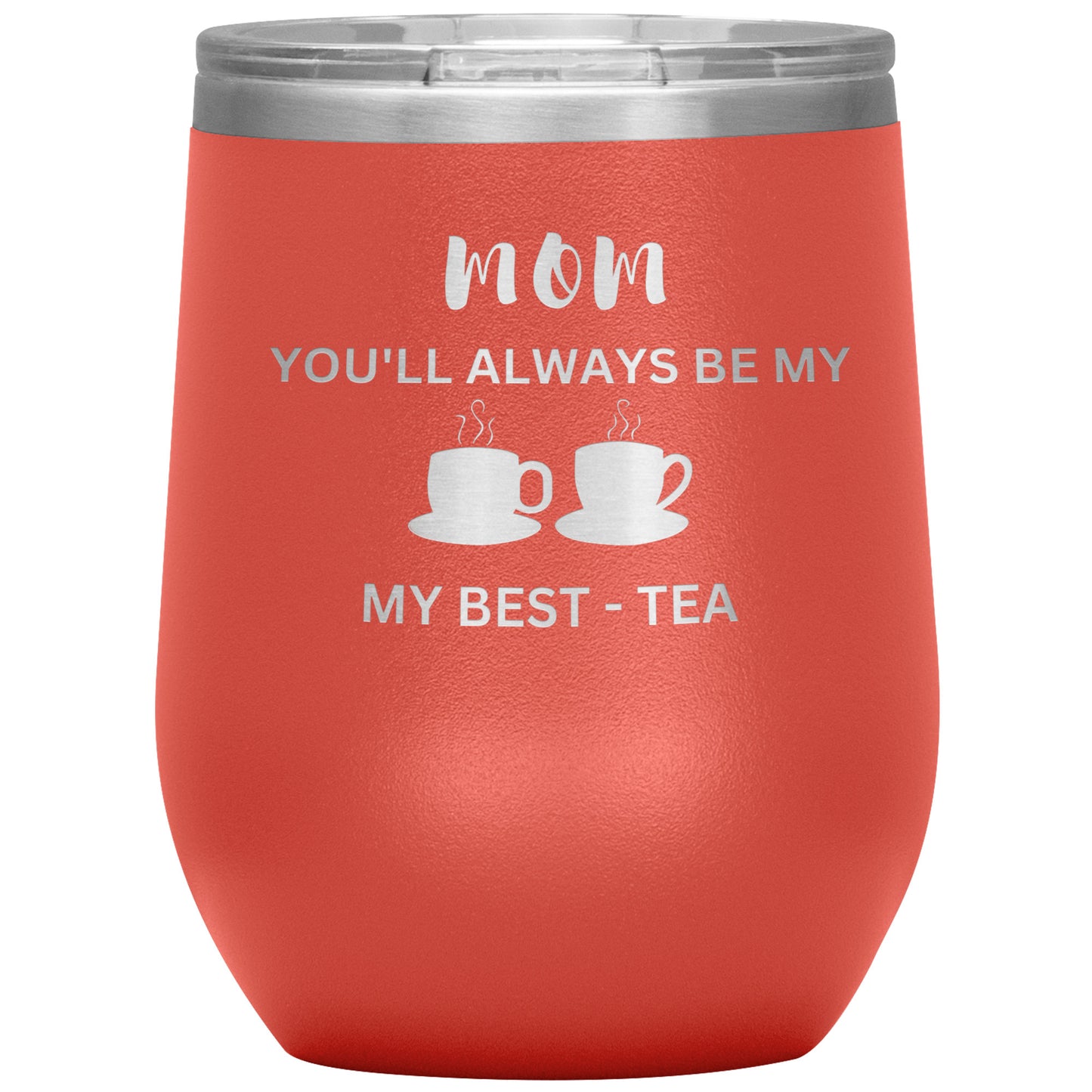 Mom, My Best-Tea