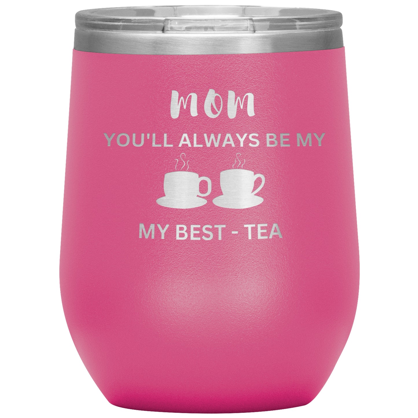 Mom, My Best-Tea