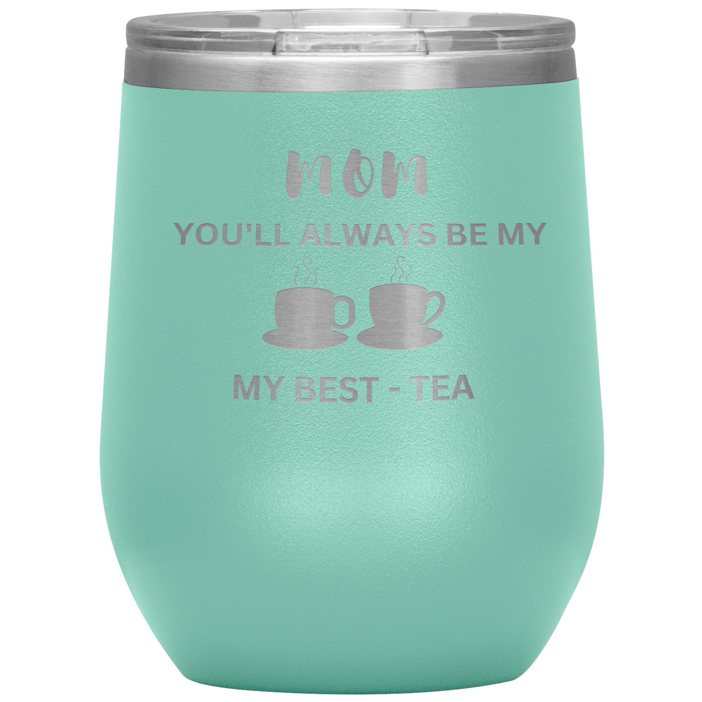 Mom, My Best-Tea