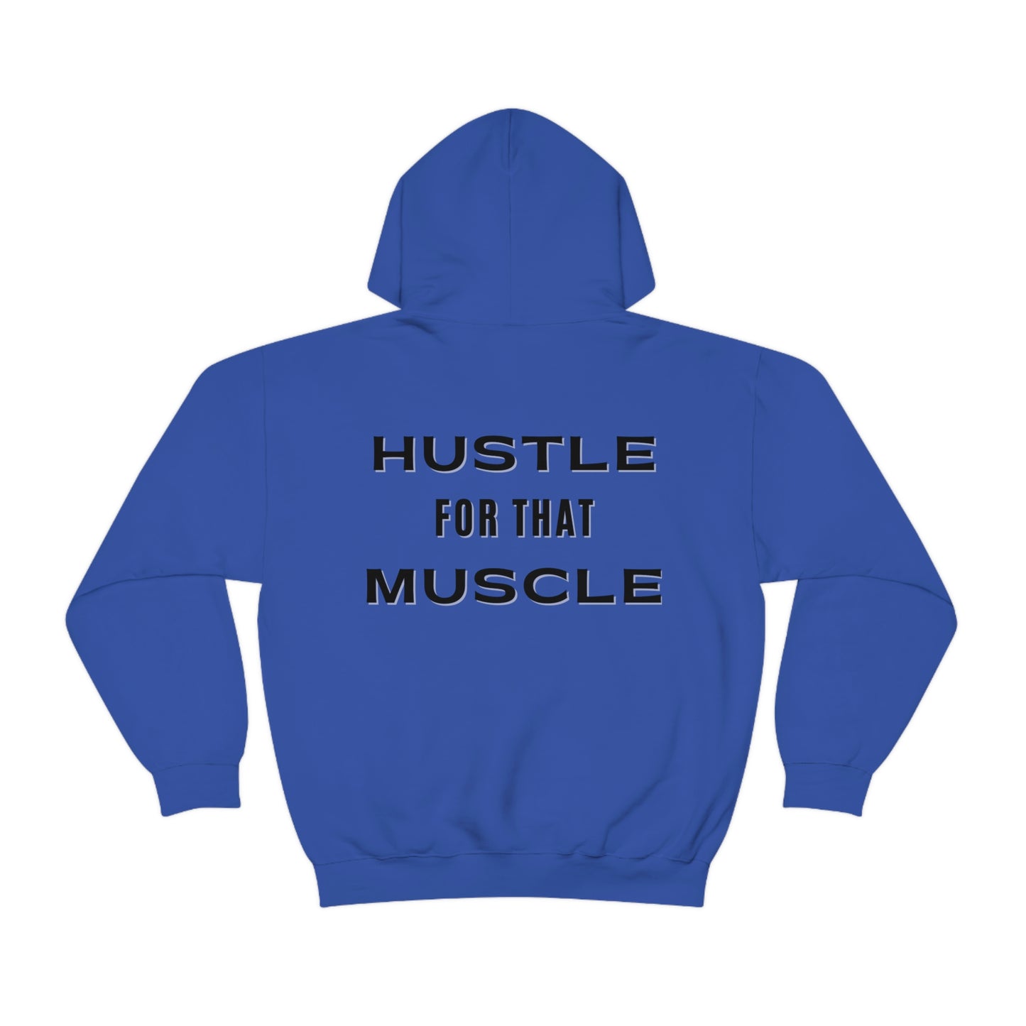 Hustle for That Muscle Hooded Sweatshirt