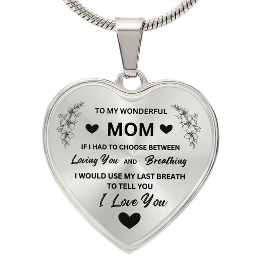 To My Wonderful Mom | I Would Use My Last Breath To Tell You I Love You