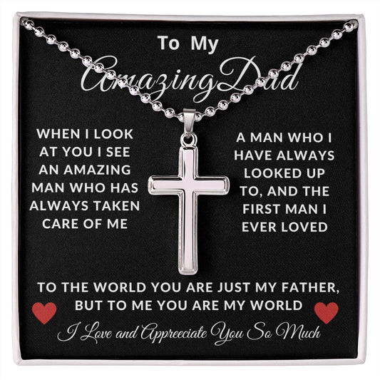 To My Amazing Dad | I Love and Appreciate You So Much