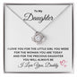 To My Daughter | I Love You For the Woman You Are Today (Love Knot Necklace)