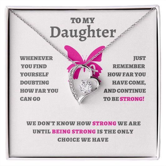 To My Daughter | Continue to Be Strong (Forever Love Necklace)
