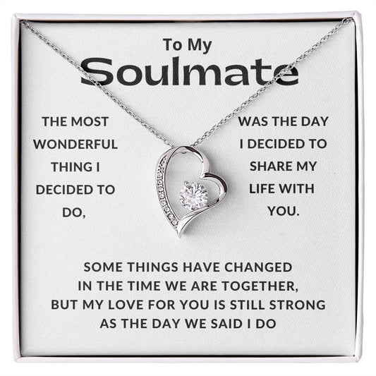 To My Soulmate | My Love for You is Still Strong (Forever Love Necklace)