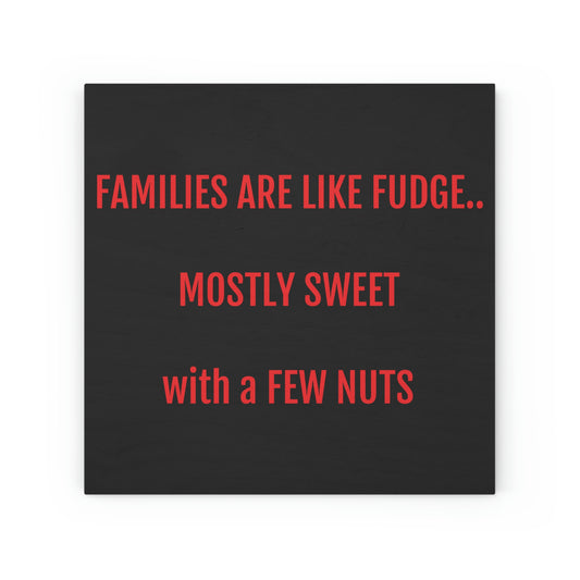 Families are Like Fudge, Mostly Sweet