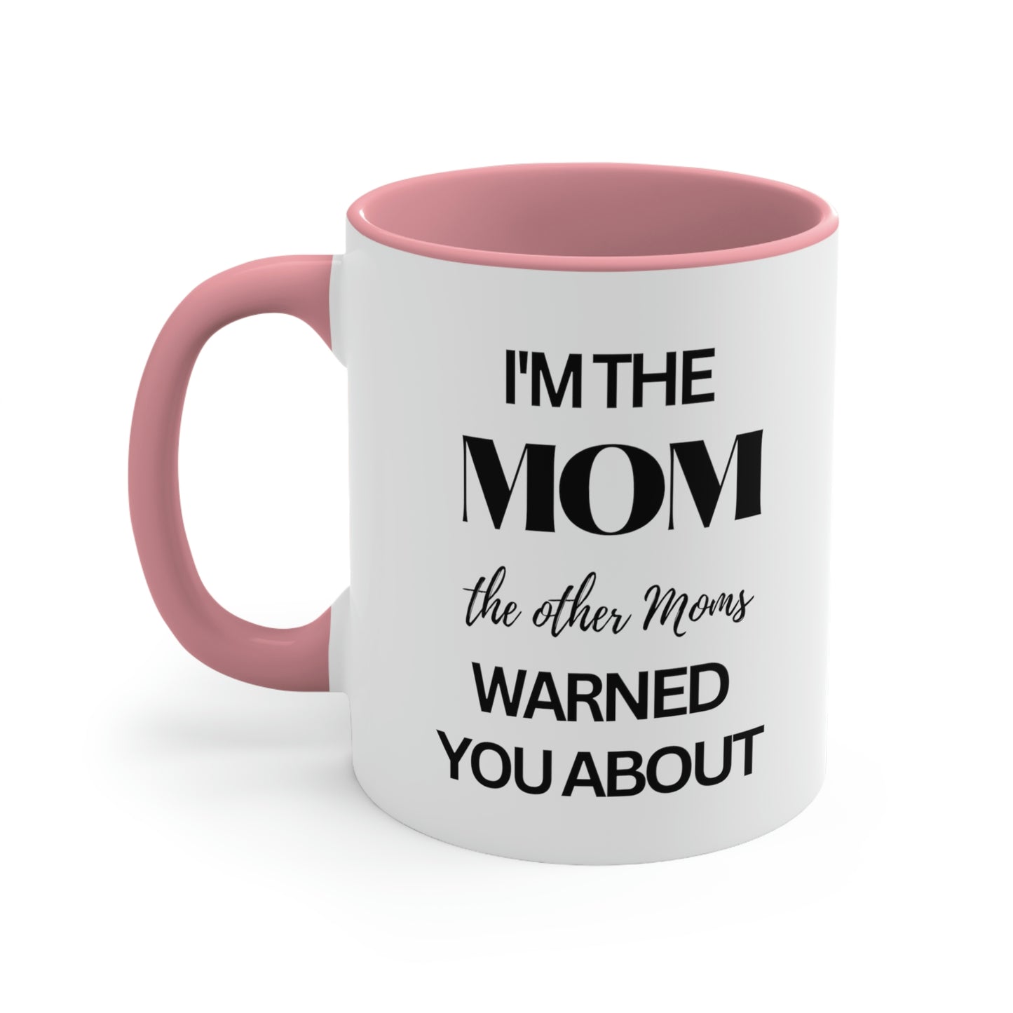 I Am The Mom The Other Moms Warned You About