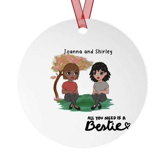 All You Need is a Bestie Metal Ornaments