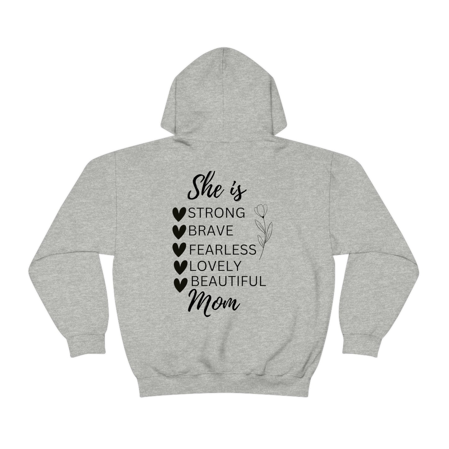 She is Mom - Strong, Brave, Fearless Hoodie